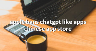 apple bans chatgpt like apps chinese app store