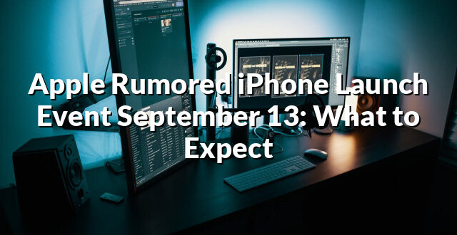 Apple Rumored iPhone Launch Event September 13: What to Expect