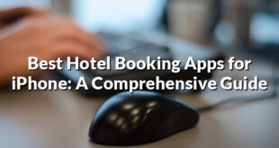 Best Hotel Booking Apps for iPhone: A Comprehensive Guide