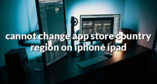 cannot change app store country region on iphone ipad