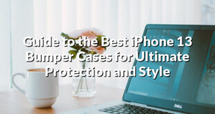 Guide to the Best iPhone 13 Bumper Cases for Ultimate Protection and Style