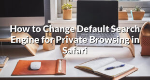 How to Change Default Search Engine for Private Browsing in Safari