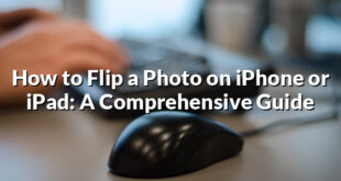 How to Flip a Photo on iPhone or iPad: A Comprehensive Guide