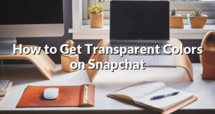 How to Get Transparent Colors on Snapchat