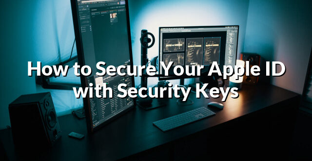 How to Secure Your Apple ID with Security Keys