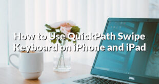 How to Use QuickPath Swipe Keyboard on iPhone and iPad