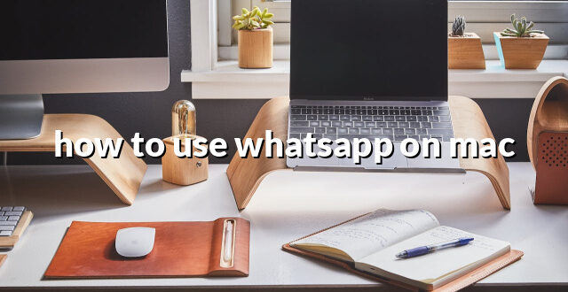 how to use whatsapp on mac