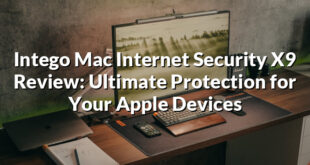 Intego Mac Internet Security X9 Review: Ultimate Protection for Your Apple Devices