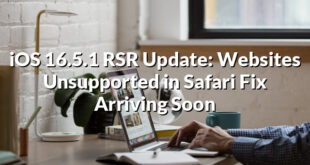 iOS 16.5.1 RSR Update: Websites Unsupported in Safari Fix Arriving Soon