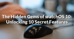 The Hidden Gems of watchOS 10: Unlocking 10 Secret Features