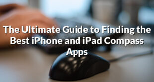 The Ultimate Guide to Finding the Best iPhone and iPad Compass Apps