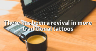 There has been a revival in more traditional tattoos