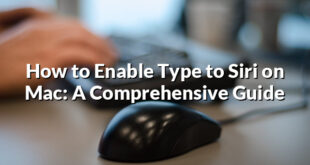 How to Enable Type to Siri on Mac: A Comprehensive Guide