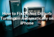 How to Fix Do Not Disturb Turning on Automatically on iPhone