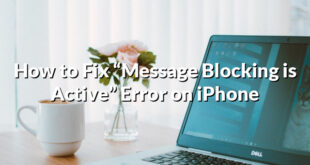 How to Fix “Message Blocking is Active” Error on iPhone