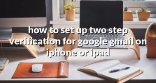 how to set up two step verification for google gmail on iphone or ipad