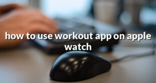 how to use workout app on apple watch