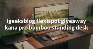 igeeksblog flexispot giveaway kana pro bamboo standing desk