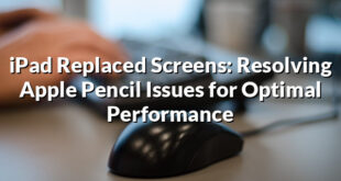 iPad Replaced Screens: Resolving Apple Pencil Issues for Optimal Performance