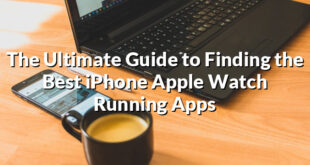 The Ultimate Guide to Finding the Best iPhone Apple Watch Running Apps