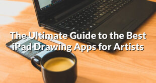 The Ultimate Guide to the Best iPad Drawing Apps for Artists