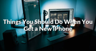 Things You Should Do When You Get a New iPhone