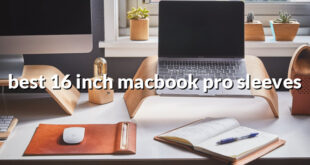 best 16 inch macbook pro sleeves