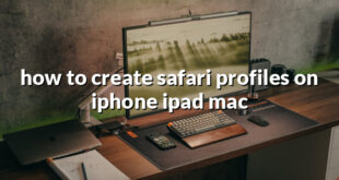 how to create safari profiles on iphone ipad mac