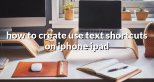 how to create use text shortcuts on iphone ipad