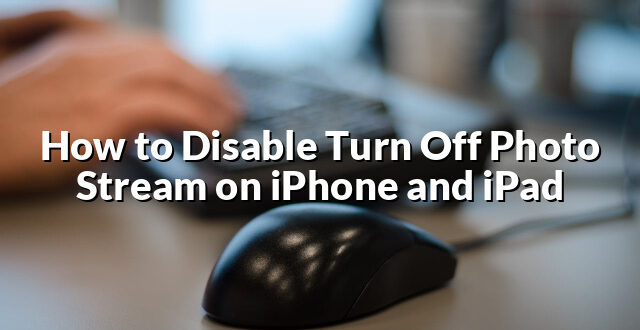 How to Disable Turn Off Photo Stream on iPhone and iPad