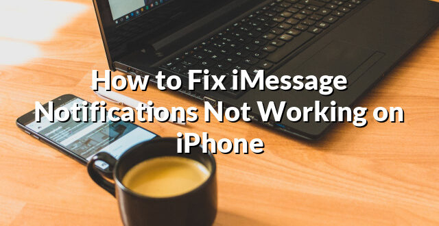 How to Fix iMessage Notifications Not Working on iPhone