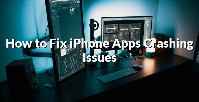 How to Fix iPhone Apps Crashing Issues