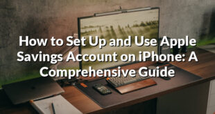 How to Set Up and Use Apple Savings Account on iPhone: A Comprehensive Guide