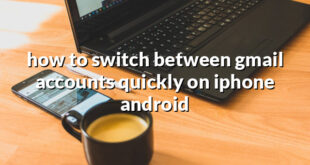 how to switch between gmail accounts quickly on iphone android