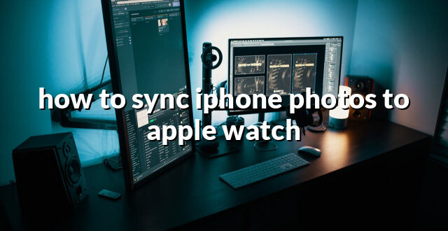 how to sync iphone photos to apple watch