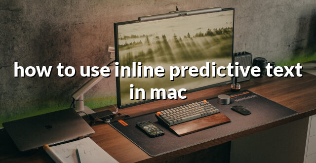 how to use inline predictive text in mac