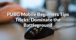 PUBG Mobile Beginners Tips Tricks: Dominate the Battleground