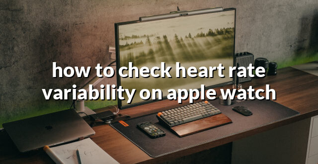 how to check heart rate variability on apple watch