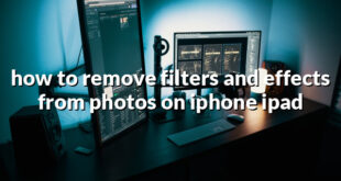 how to remove filters and effects from photos on iphone ipad