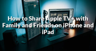 How to Share Apple TV+ with Family and Friends on iPhone and iPad