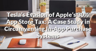 Tesla’s Evasion of Apple’s 30% App Store Tax: A Case Study in Circumventing In-App Purchase Systems