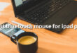 best bluetooth mouse for ipad pro