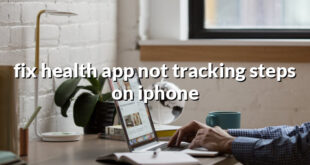 fix health app not tracking steps on iphone