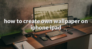 how to create own wallpaper on iphone ipad