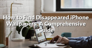 How to Find Disappeared iPhone Wallpapers: A Comprehensive Guide