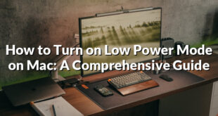 How to Turn on Low Power Mode on Mac: A Comprehensive Guide