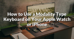 How to Use a Modality Type Keyboard on Your Apple Watch or iPhone