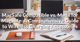 MagSafe Compatible vs. Made for MagSafe: A Comprehensive Guide to Wireless Charging Accessories