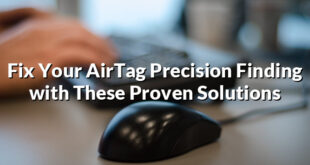 Fix Your AirTag Precision Finding with These Proven Solutions