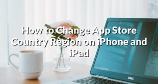 How to Change App Store Country Region on iPhone and iPad